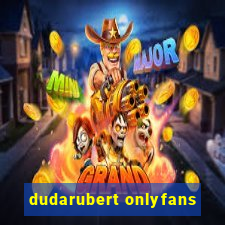 dudarubert onlyfans